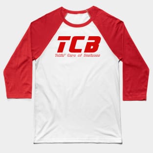 TCB - Takin Care of Business Baseball T-Shirt